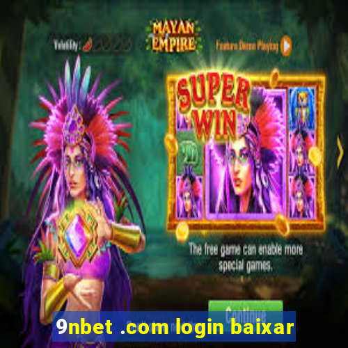 9nbet .com login baixar